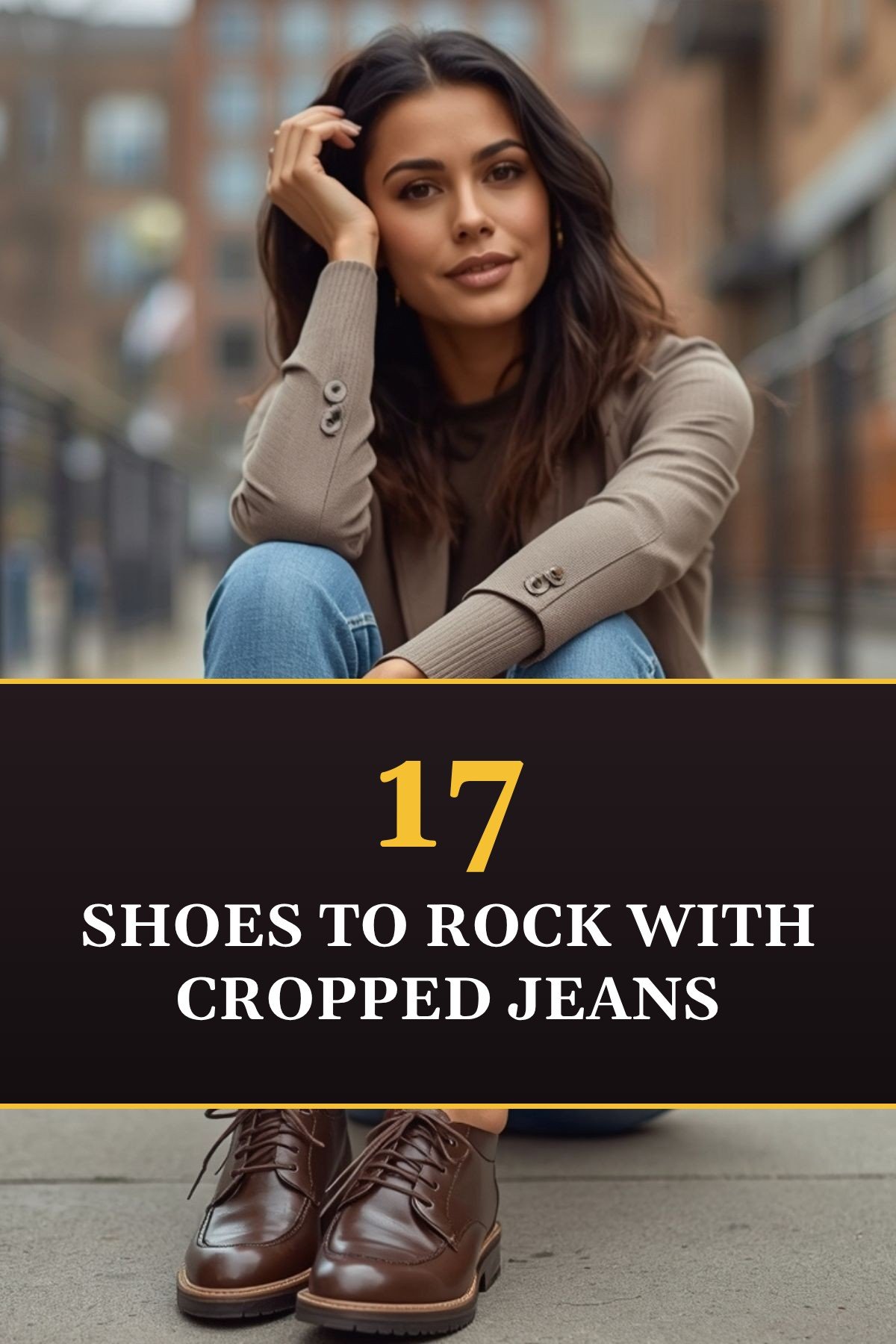 Graphic titled 17 shoes to rock with cropped jeans with woman in jeans and brown lace-up boots