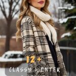 12+ Essential Classy Outfits For Your Winter Wardrobe